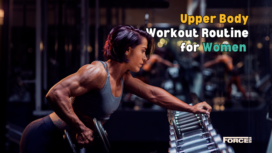 The Best Upper Body Workout Routine for Women – Force USA