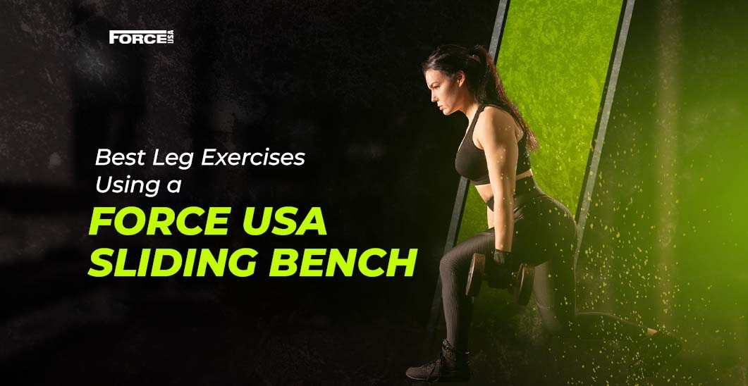 Best Leg Exercises Using a ForceUSA Sliding Bench