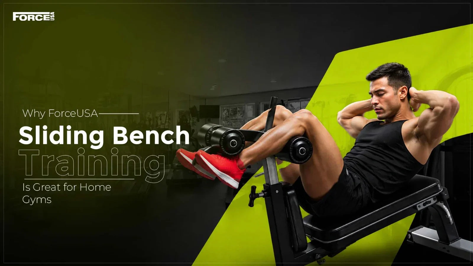 Why ForceUSA Sliding Bench Training Is Great for Home Gyms